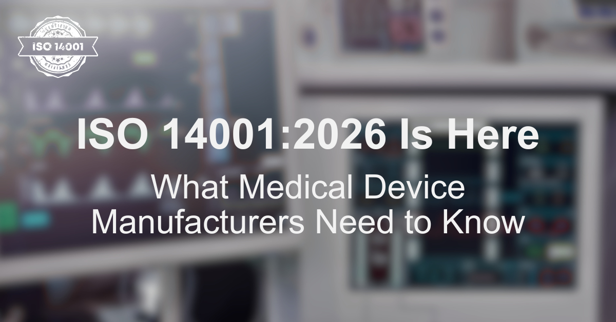 ISO 14001:2026 Is Here: What Medical Device Manufacturers Need to Know