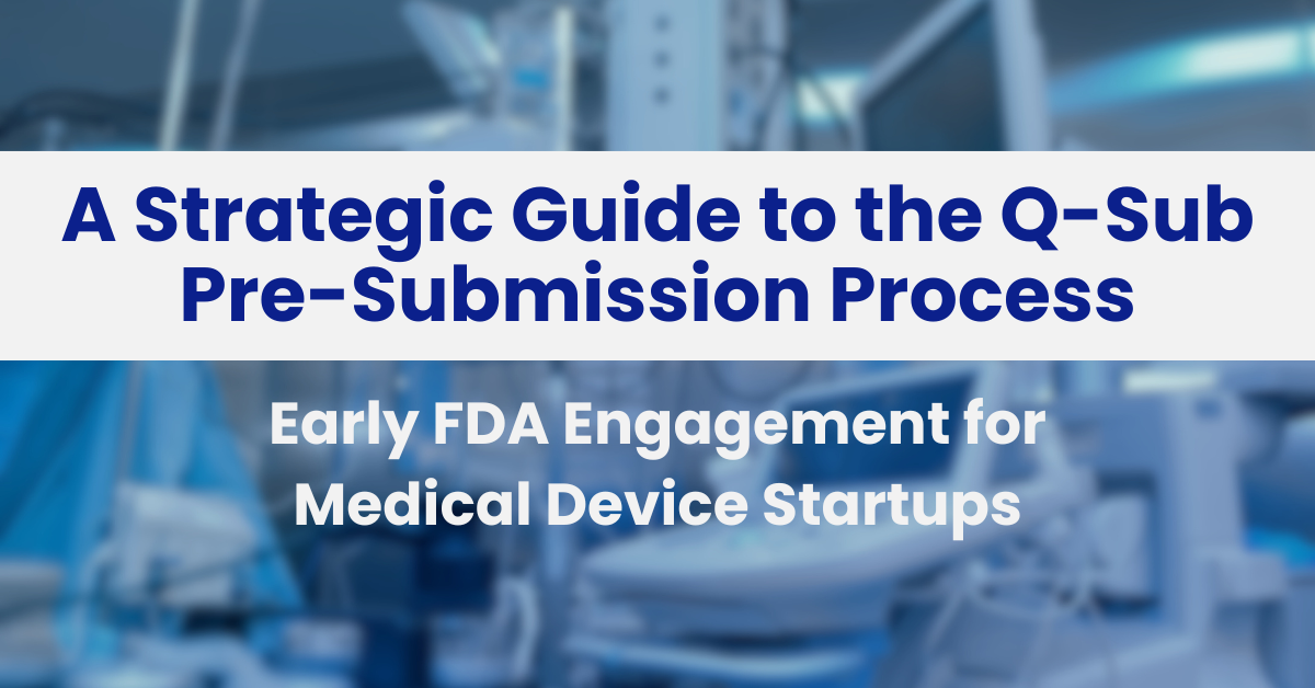 A Strategic Guide to the Q-Sub Pre-Submission Process