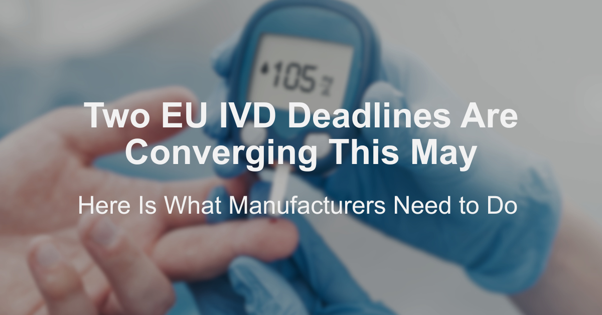Two EU IVD Deadlines Are Converging This May