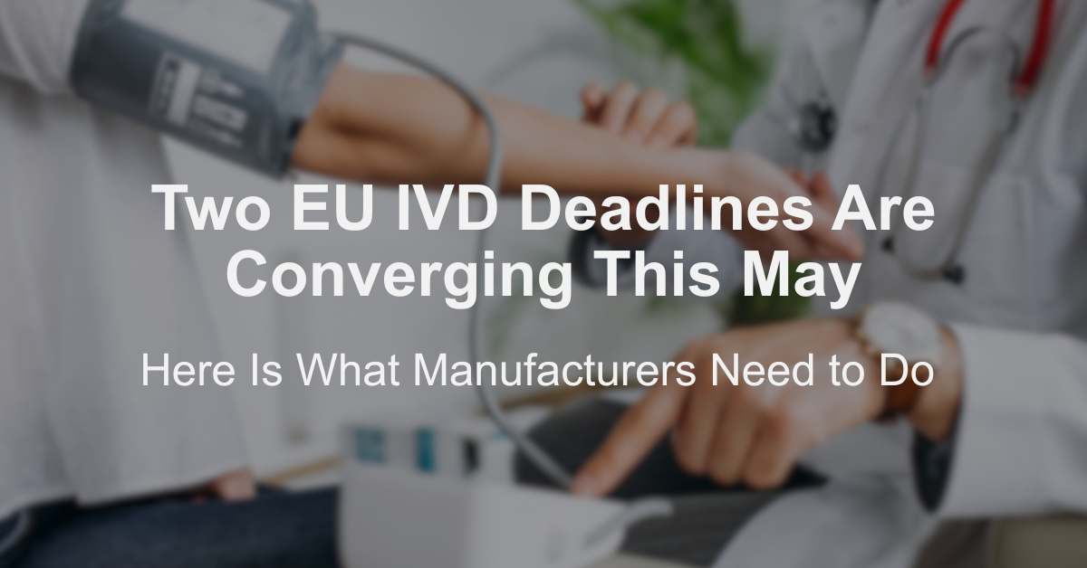 Two EU IVD Deadlines Are Converging This May