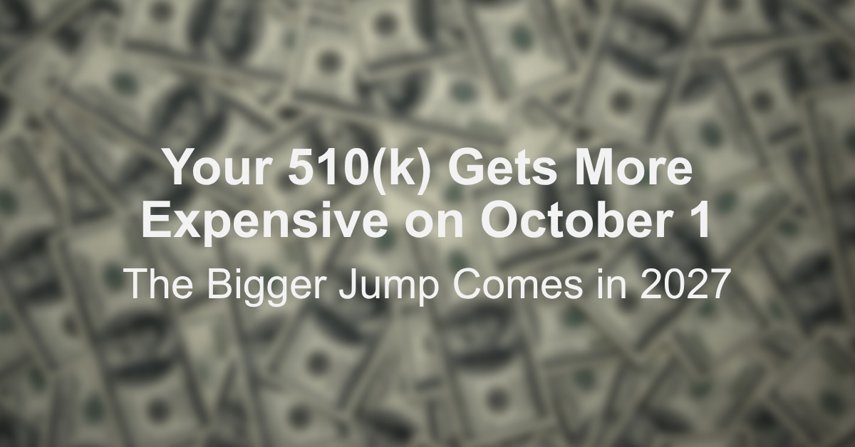 Your 510(k) gets more expensive on October 1. The bigger jump comes in 2027